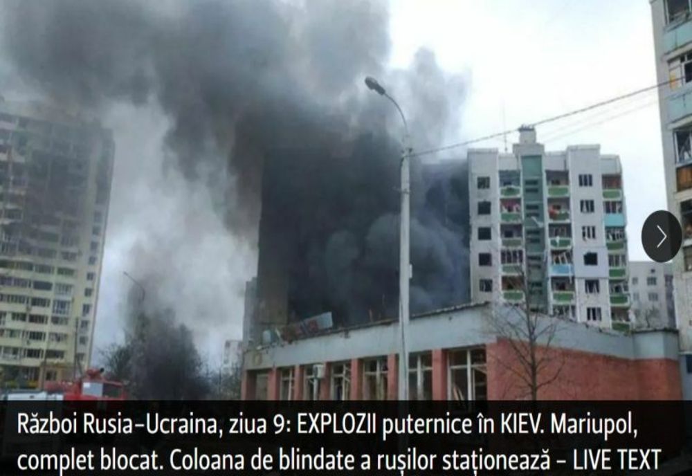 VIDEO Război Rusia-Ucraina, ziua 9: EXPLOZII puternice în KIEV. LIVETEXT