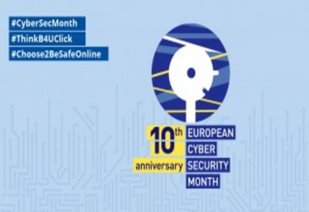 Octombrie este Luna Europeană a Securității Cibernetice, campanie de conștientizare la nivel european aflată la cea de-a zecea ediție